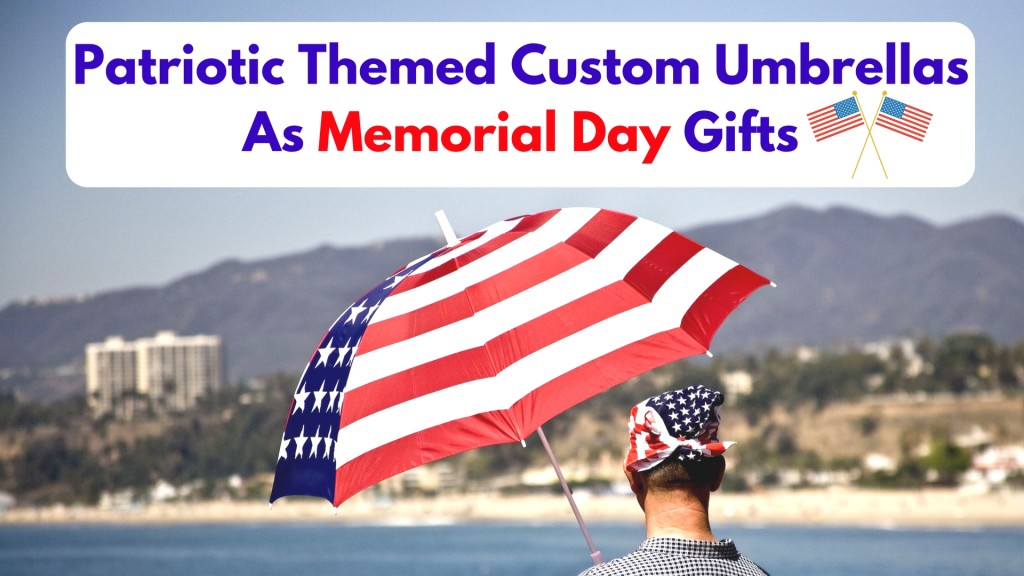 Patriotic Themed Custom Umbrellas As Memorial Day Gifts