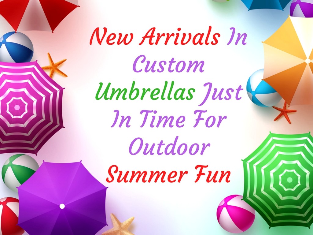 New Arrivals In Custom Umbrellas Just In Time For Outdoor Summer Fun