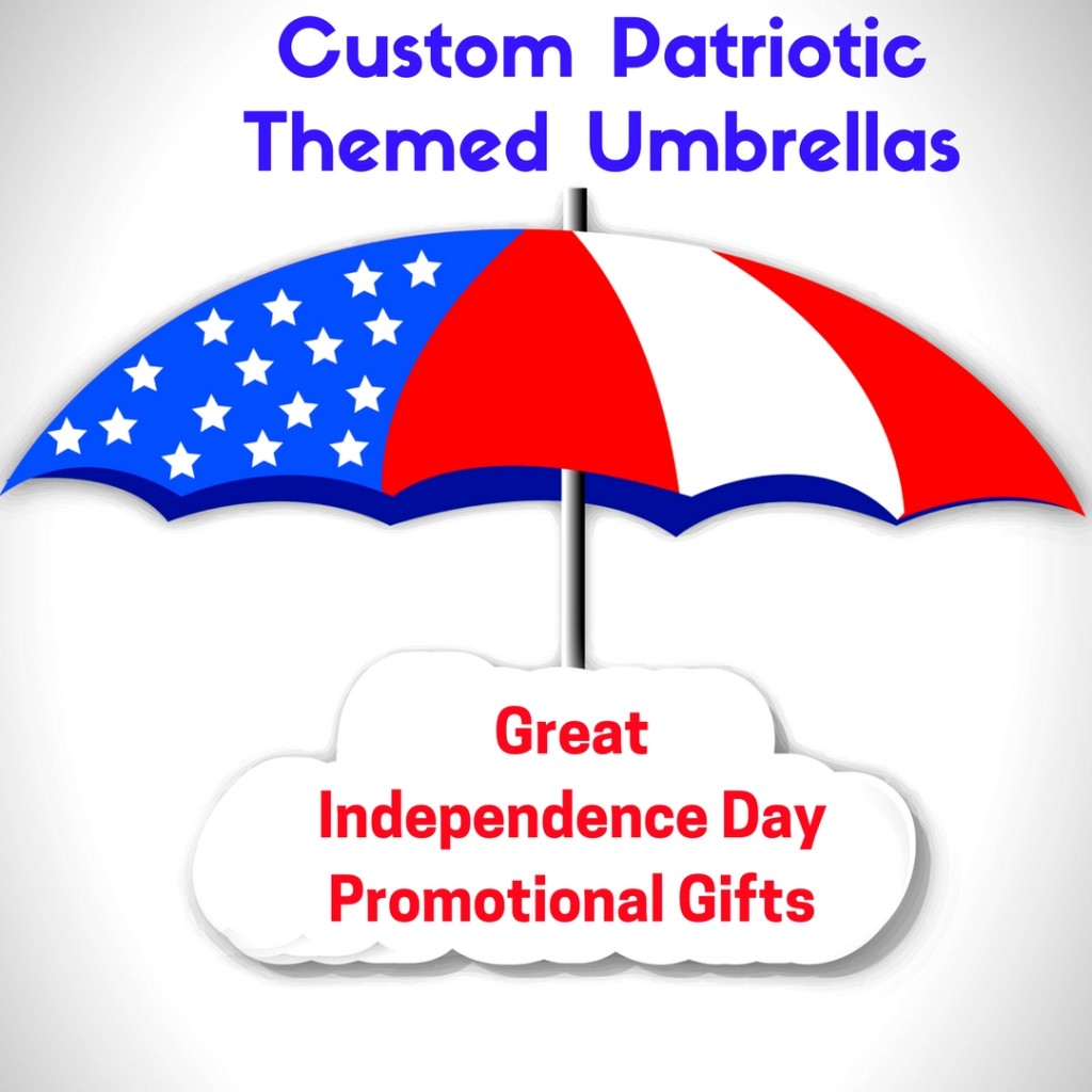 Custom Patriotic Themed Umbrellas Make Great Independence Day Promotional Gifts
