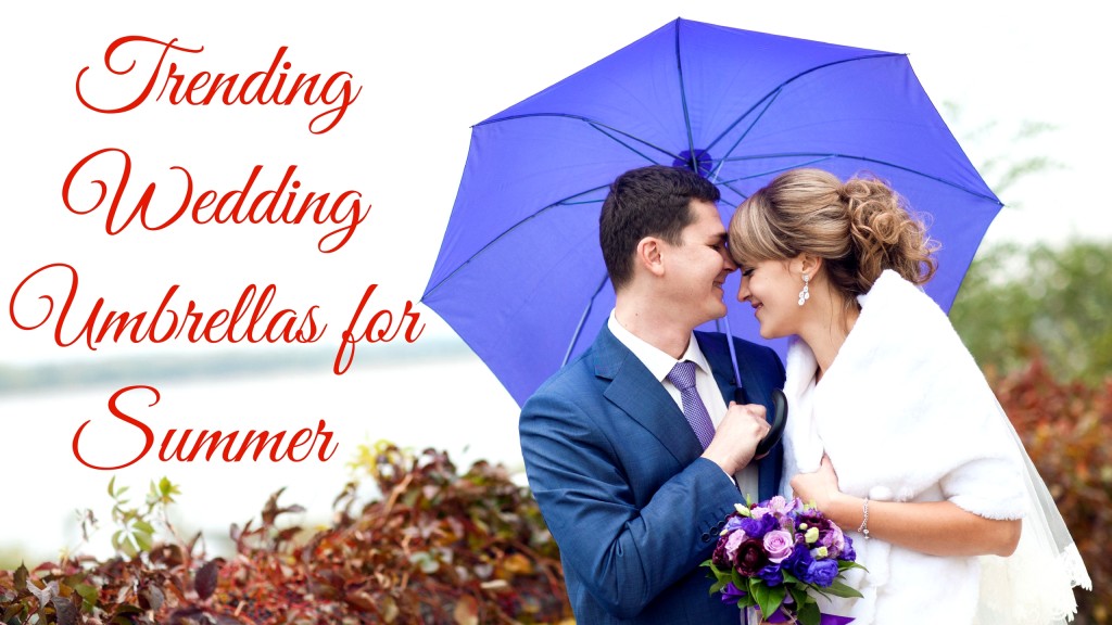 Trending Wedding Umbrellas for Summer weddings