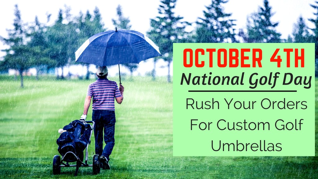 October 4th Is National Golf Day- Rush Your Orders For Custom Golf Umbrellas