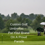 What Makes Custom Golf Umbrellas Proven Promotional Merchandise?