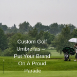 Top Tips to Remember When Buying Corporate Golf Umbrellas