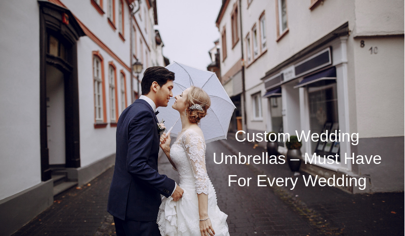 Custom Wedding Umbrellas – Must Have For Every Wedding Come Rain Or Shine